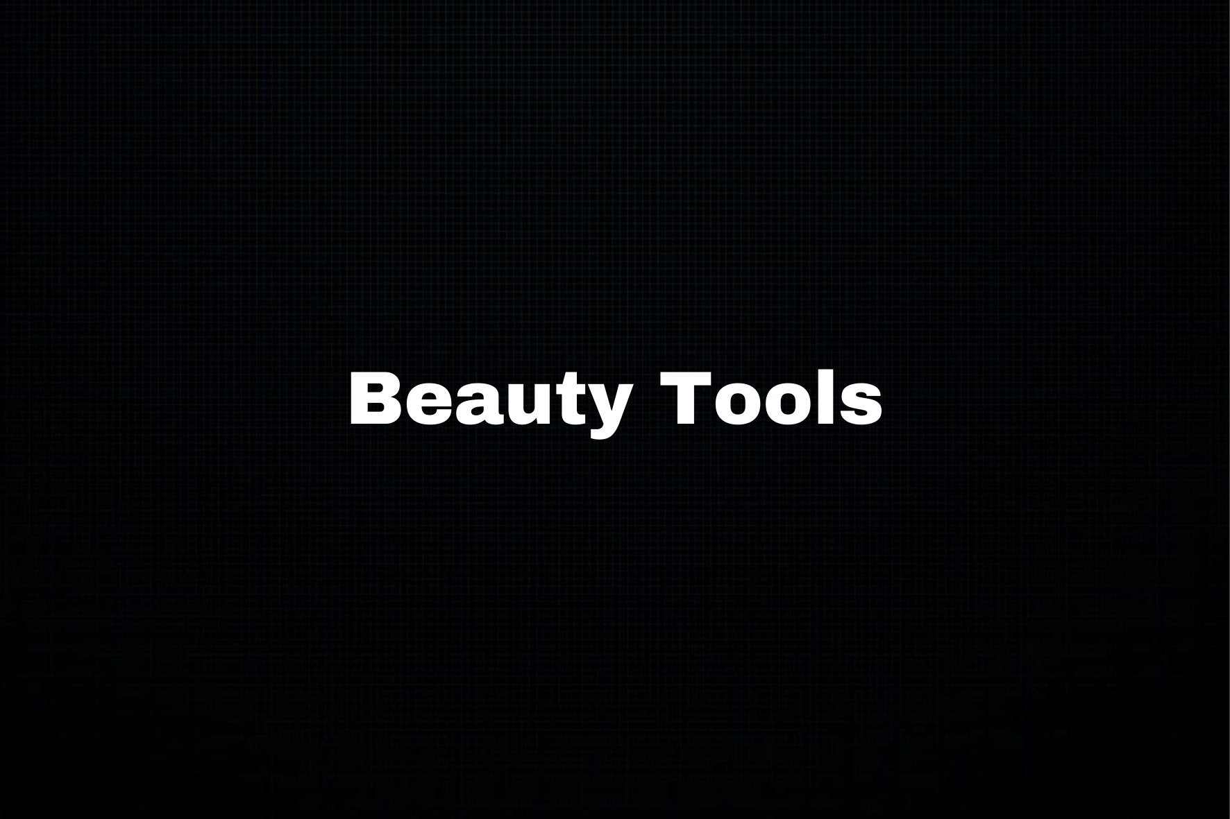 Customize your Beauty Tools →